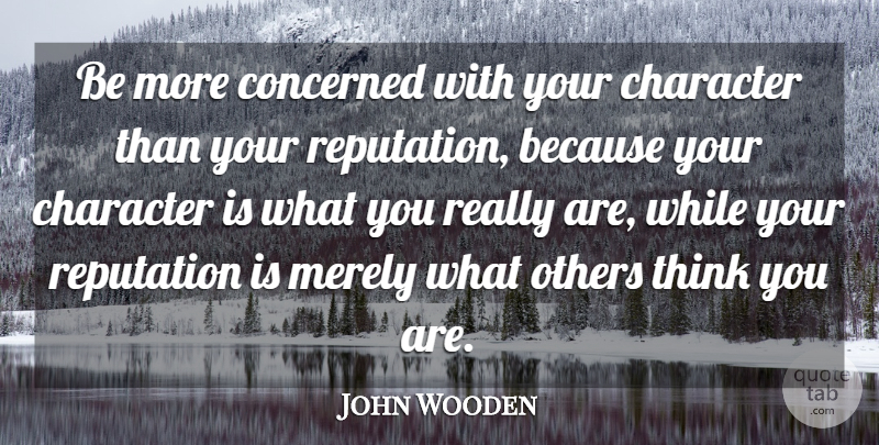 John Wooden Quote About Inspirational, Success, Basketball: Be More Concerned With Your...