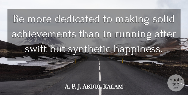 Abdul Kalam Quote About Happiness, Running, Achievement: Be More Dedicated To Making...