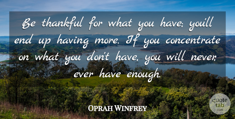 Oprah Winfrey Quote About Positive, Thank You, Thanksgiving: Be Thankful For What You...