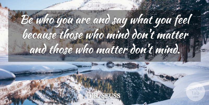 Dr. Seuss Quote About Life, Graduation, Being Yourself: Be Who You Are And...