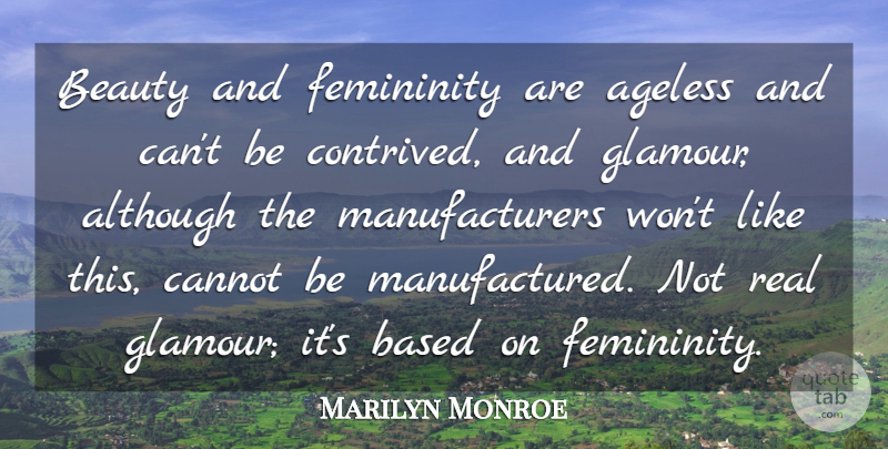 Marilyn Monroe Quote About Inspiring, Real, Glamour: Beauty And Femininity Are Ageless...