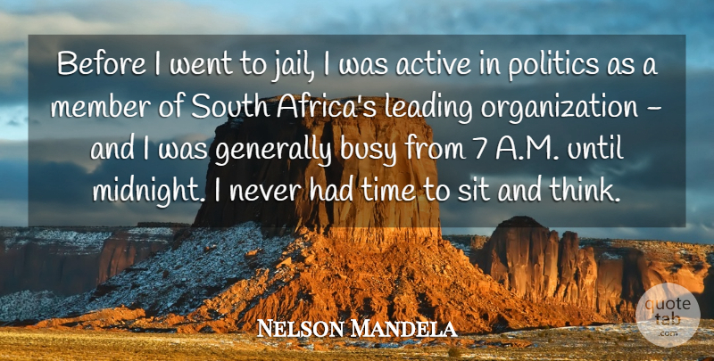 Nelson Mandela Quote About Thinking, Organization, Jail: Before I Went To Jail...