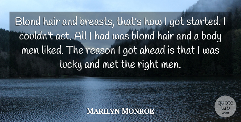 Marilyn Monroe Quote About Ahead, Blond, Body, Hair, Lucky: Blond Hair And Breasts Thats...