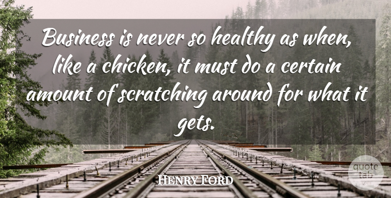 Henry Ford Quote About Business, Inspiration, Insperational: Business Is Never So Healthy...