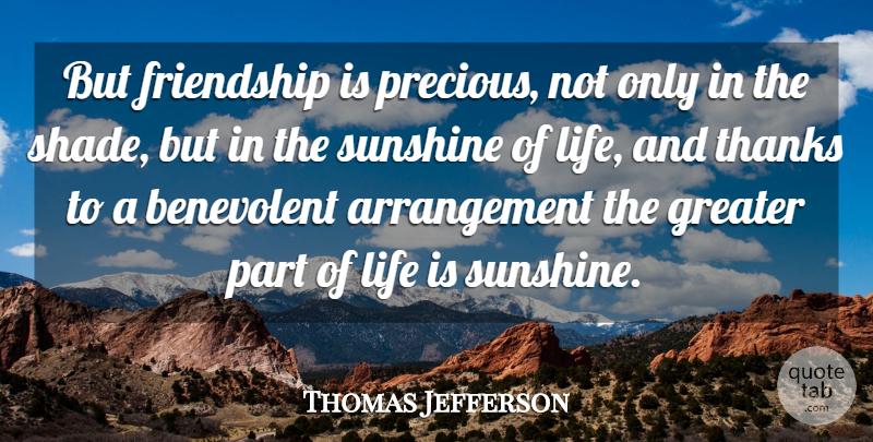 Thomas Jefferson Quote About Life, Friendship, Happiness: But Friendship Is Precious Not...