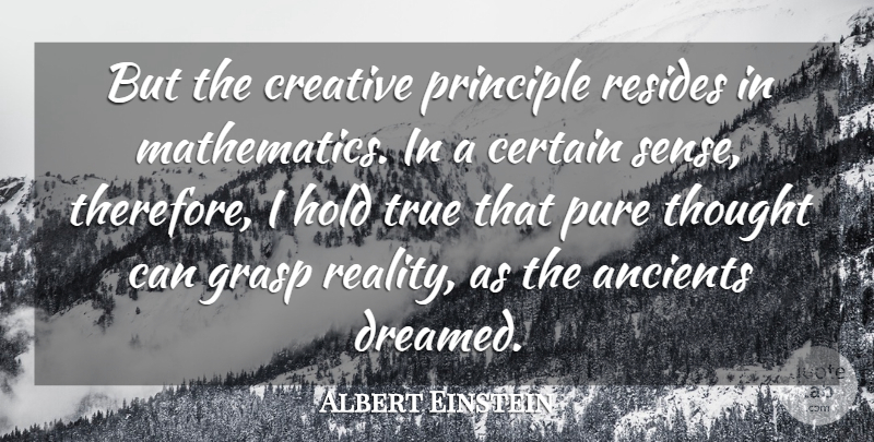 Albert Einstein Quote About Reality, Creative, Principles: But The Creative Principle Resides...