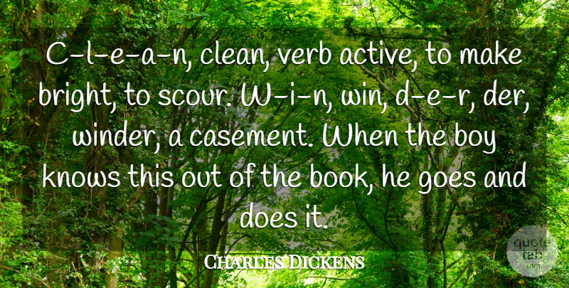 Charles Dickens Quote About Boy, Goes, Knows, Verb: C L E A N...