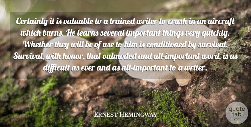 Ernest Hemingway Quote About Aircraft, Certainly, Crash, Learns, Several: Certainly It Is Valuable To...