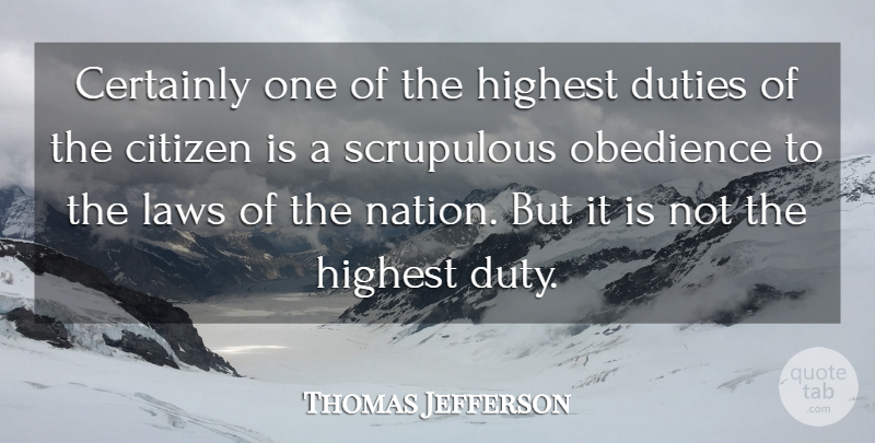 Thomas Jefferson Quote About Law, Citizens, Obedience: Certainly One Of The Highest...