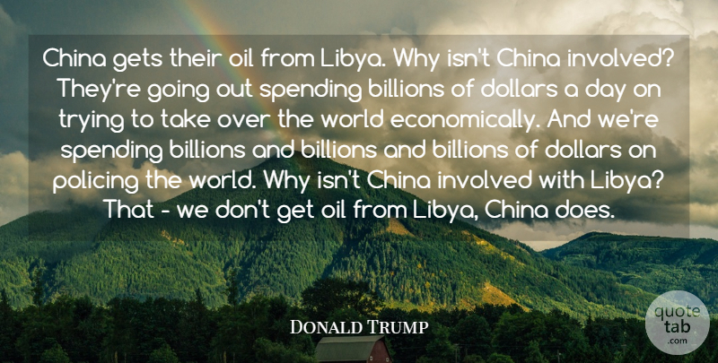 Donald Trump Quote About Oil, Trying, Dollars: China Gets Their Oil From...