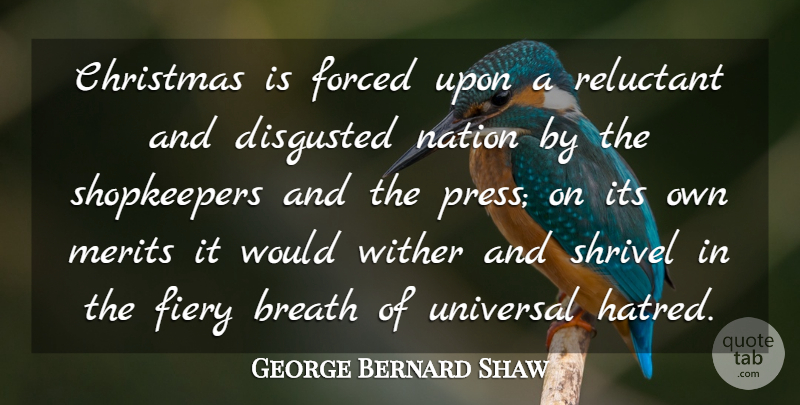 George Bernard Shaw Quote About Christmas, Hatred, Sausage: Christmas Is Forced Upon A...