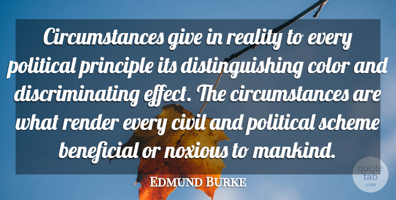 Edmund Burke Quote About Reality, Color, Giving: Circumstances Give In Reality To...