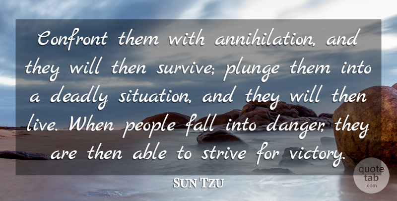Sun Tzu Quote About War, Fall, People: Confront Them With Annihilation And...