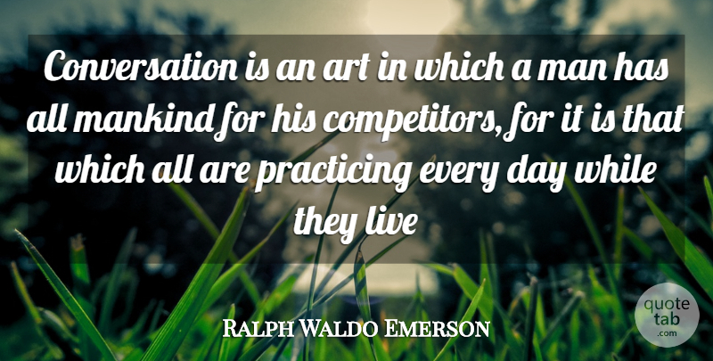 Ralph Waldo Emerson Quote About Art, Men, Conversation: Conversation Is An Art In...