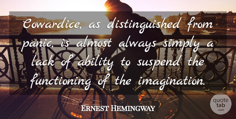 Ernest Hemingway Quote About Life, Death, Military: Cowardice As Distinguished From Panic...