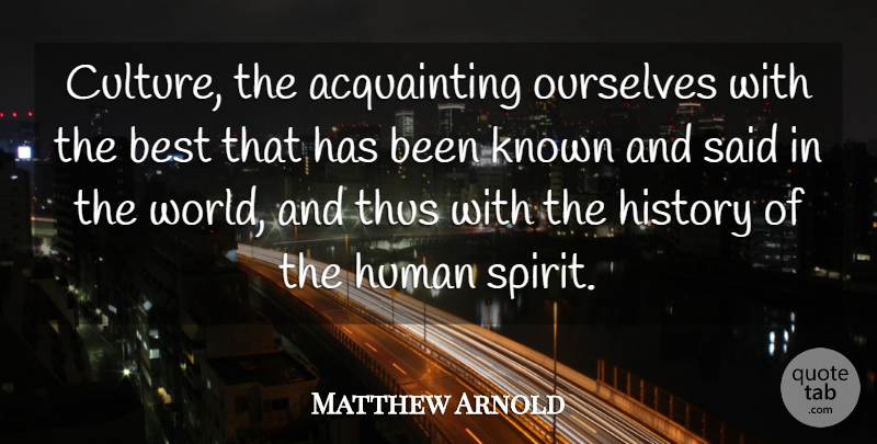 Matthew Arnold Quote About Dance, Culture, World: Culture The Acquainting Ourselves With...