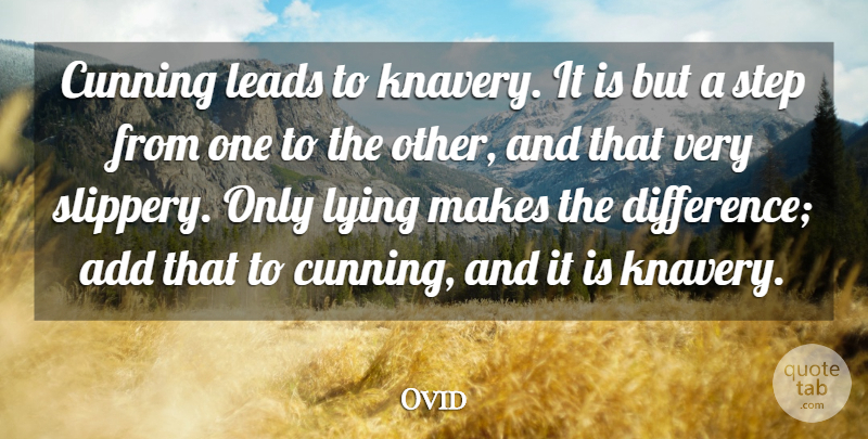 Ovid Quote About Lying, Differences, Steps: Cunning Leads To Knavery It...