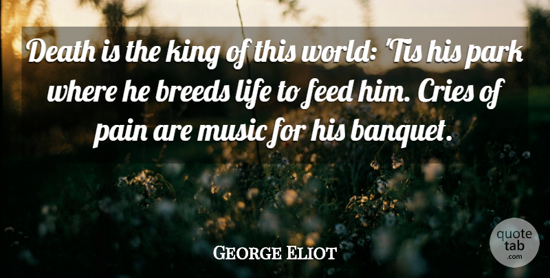George Eliot Quote About Life, Death, Kings: Death Is The King Of...