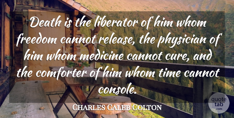 Charles Caleb Colton Quote About Death, Medicine, Literature: Death Is The Liberator Of...