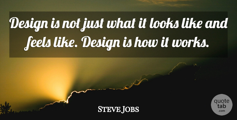 Steve Jobs Quote About Inspiring, Business, Memorable: Design Is Not Just What...