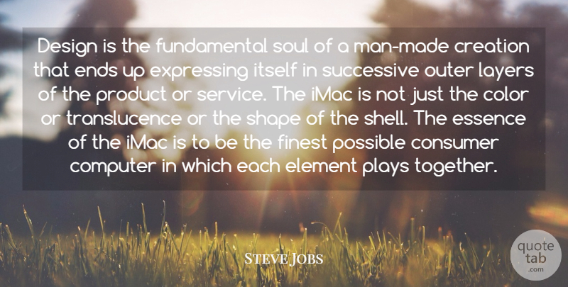 Steve Jobs Quote About Creativity, Men, Color: Design Is The Fundamental Soul...