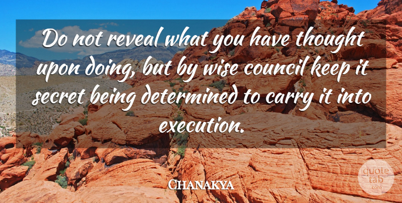 Chanakya Quote About Wise, Wisdom, Secret: Do Not Reveal What You...