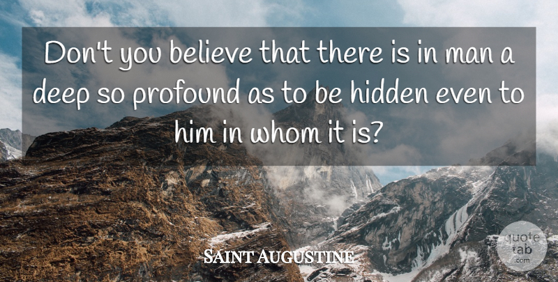 Saint Augustine Quote About Philosophical, Believe, Men: Dont You Believe That There...