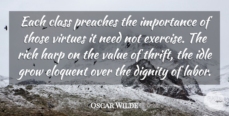 Oscar Wilde Quote About Exercise, Class, Needs: Each Class Preaches The Importance...