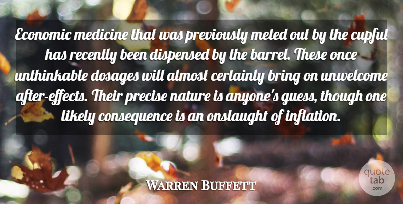 Warren Buffett Quote About Medicine, Economic, Barrels: Economic Medicine That Was Previously...