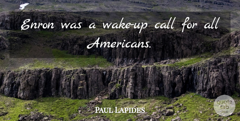 Paul Lapides Quote About Call, Enron: Enron Was A Wake Up...
