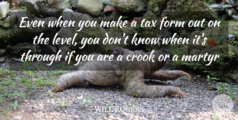 Will Rogers Quote About Crooks, Taxation, Taxes Funny: Even When You Make A...