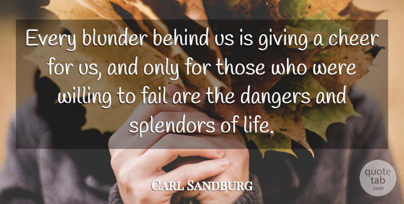 Carl Sandburg Quote About Cheer, Giving, Literature: Every Blunder Behind Us Is...