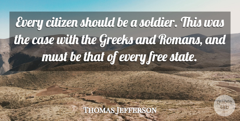 Thomas Jefferson Quote About Peace, War, House: Every Citizen Should Be A...