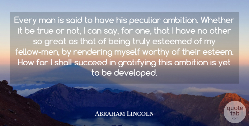 Abraham Lincoln Quote About Motivational, Honesty, Ambition: Every Man Is Said To...
