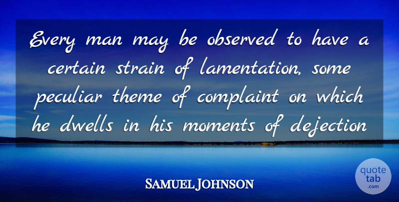 Samuel Johnson Quote About Men, Peculiar, May: Every Man May Be Observed...