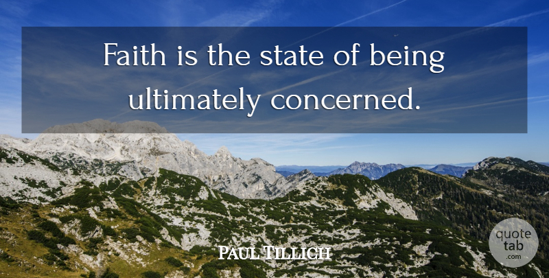 Paul Tillich Quote About Faith, States, Concerned: Faith Is The State Of...