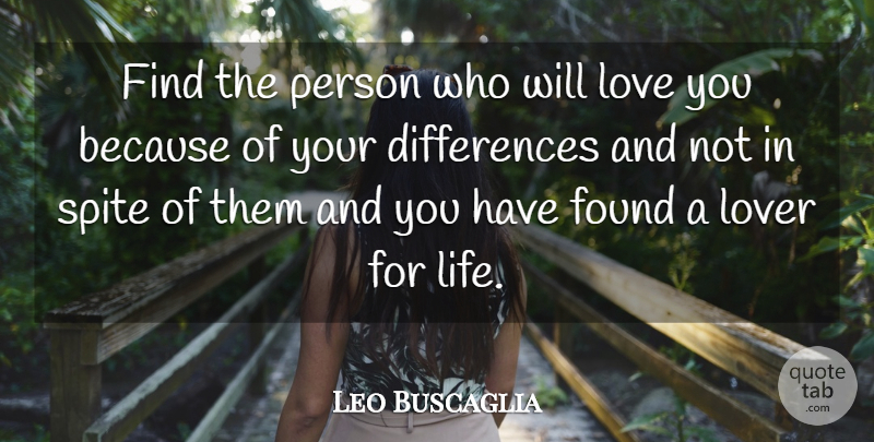 Leo Buscaglia Quote About Love, Heartbreak, Wisdom: Find The Person Who Will...