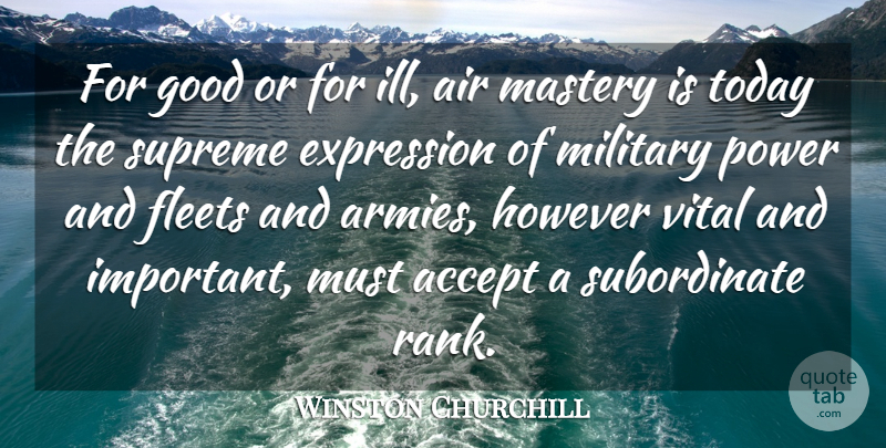 Winston Churchill Quote About Military, Army, Air: For Good Or For Ill...