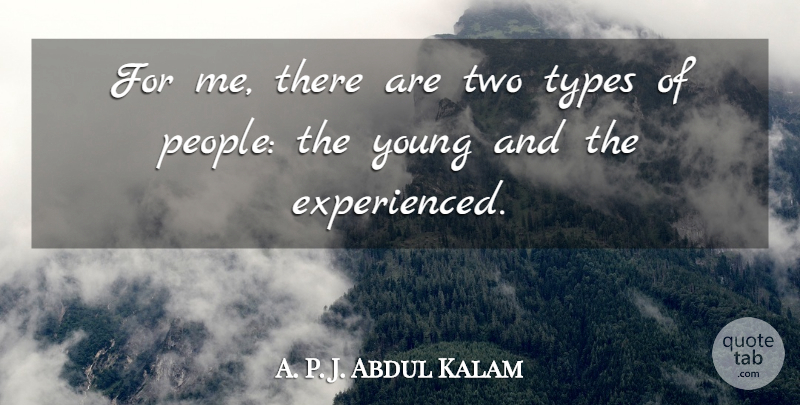 Abdul Kalam Quote About Two, People, Young: For Me There Are Two...