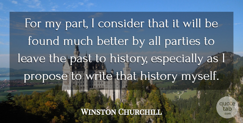 Winston Churchill Quote About Art, Writing, Past: For My Part I Consider...