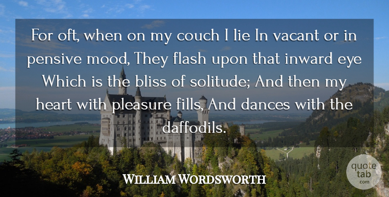 William Wordsworth Quote About Bliss, Couch, Dances, Eye, Flash: For Oft When On My...