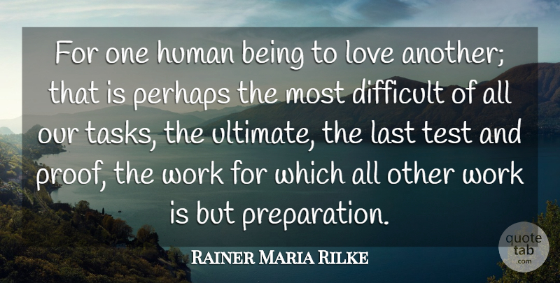 Rainer Maria Rilke Quote About Love, Life, Inspiring: For One Human Being To...