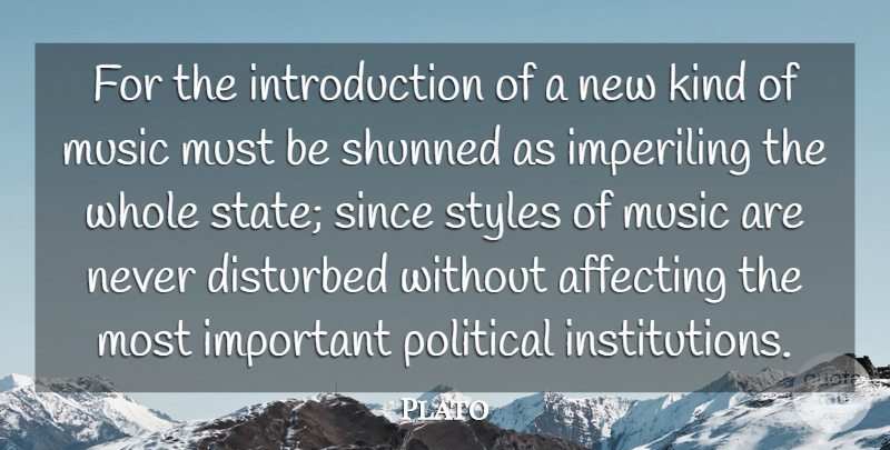 Plato Quote About Plato, Political, Style: For The Introduction Of A...