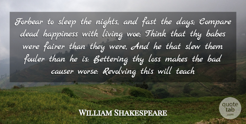 William Shakespeare Quote About Bad, Compare, Dead, Fairer, Fast: Forbear To Sleep The Nights...