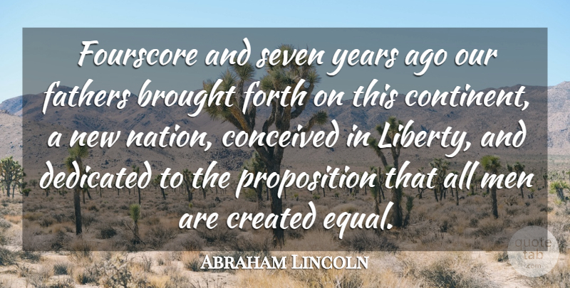 Abraham Lincoln Quote About American President, Brought, Conceived, Created, Dedicated: Fourscore And Seven Years Ago...