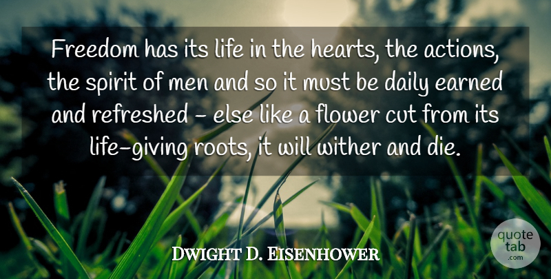 Dwight D. Eisenhower Quote About Freedom, 4th Of July, Flower: Freedom Has Its Life In...