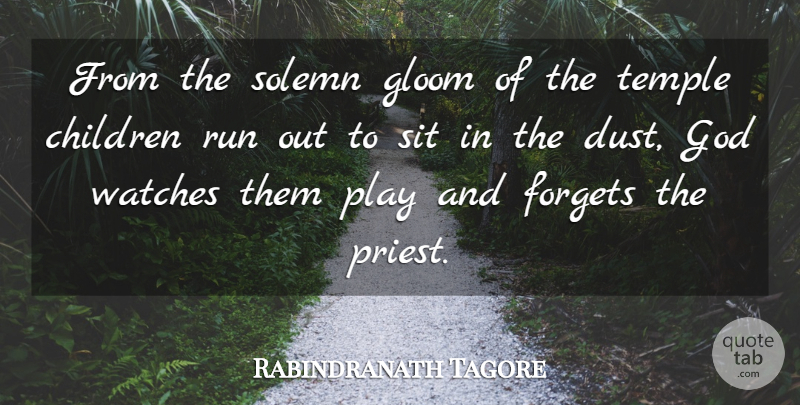 Rabindranath Tagore Quote About God, Running, Children: From The Solemn Gloom Of...