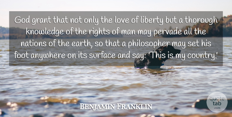 Benjamin Franklin Quote About Love, Country, Knowledge: God Grant That Not Only...