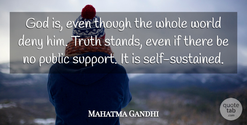 Mahatma Gandhi Quote About God, Truth, Self: God Is Even Though The...