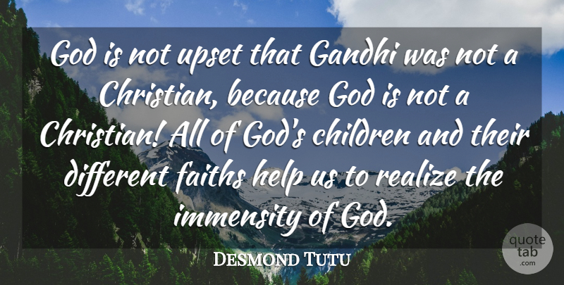 Desmond Tutu Quote About Christian, Children, Upset: God Is Not Upset That...
